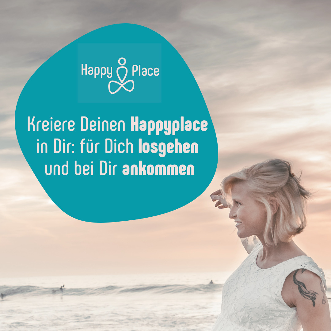 Happyplace in dir kreieren: für dich losgehen und bei dir ankommen